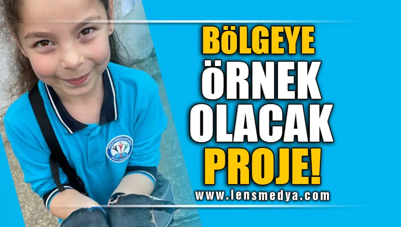 BÖLGEYE ÖRNEK OLACAK PROJE!