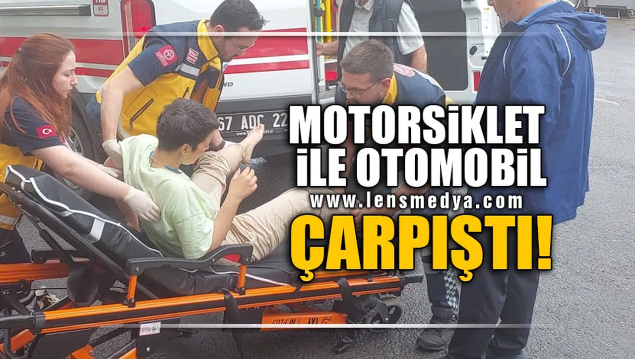 MOTOSİKLET İLE OTOMOBİL ÇARPIŞTI: 1 YARALI