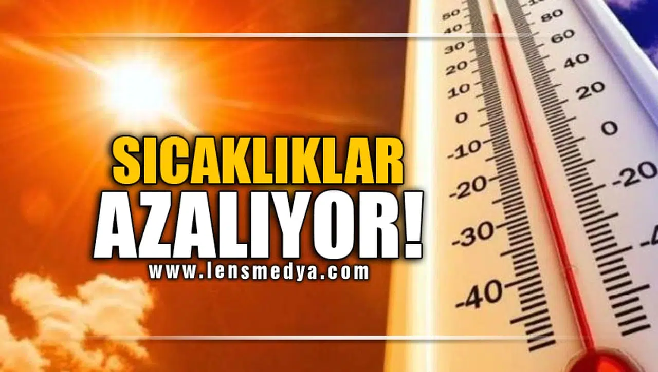 SICAKLIKLAR AZALIYOR!
