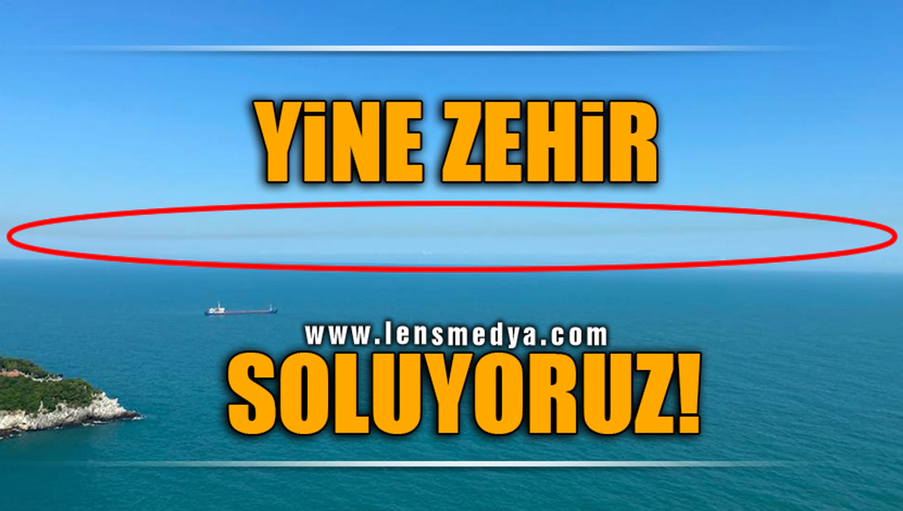 YİNE ZEHİR SOLUYORUZ!