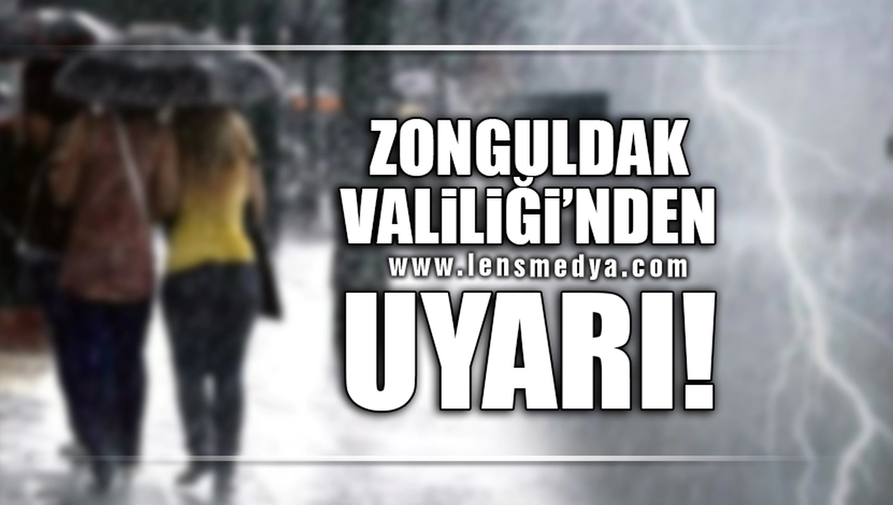 ZONGULDAK VALİLİĞİ'NDEN UYARI!