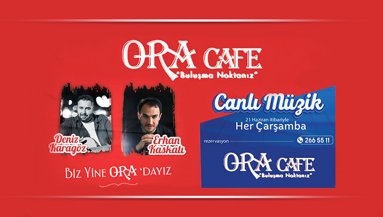 ORA CAFE - HER ÇARŞAMBA CANLI MÜZİK