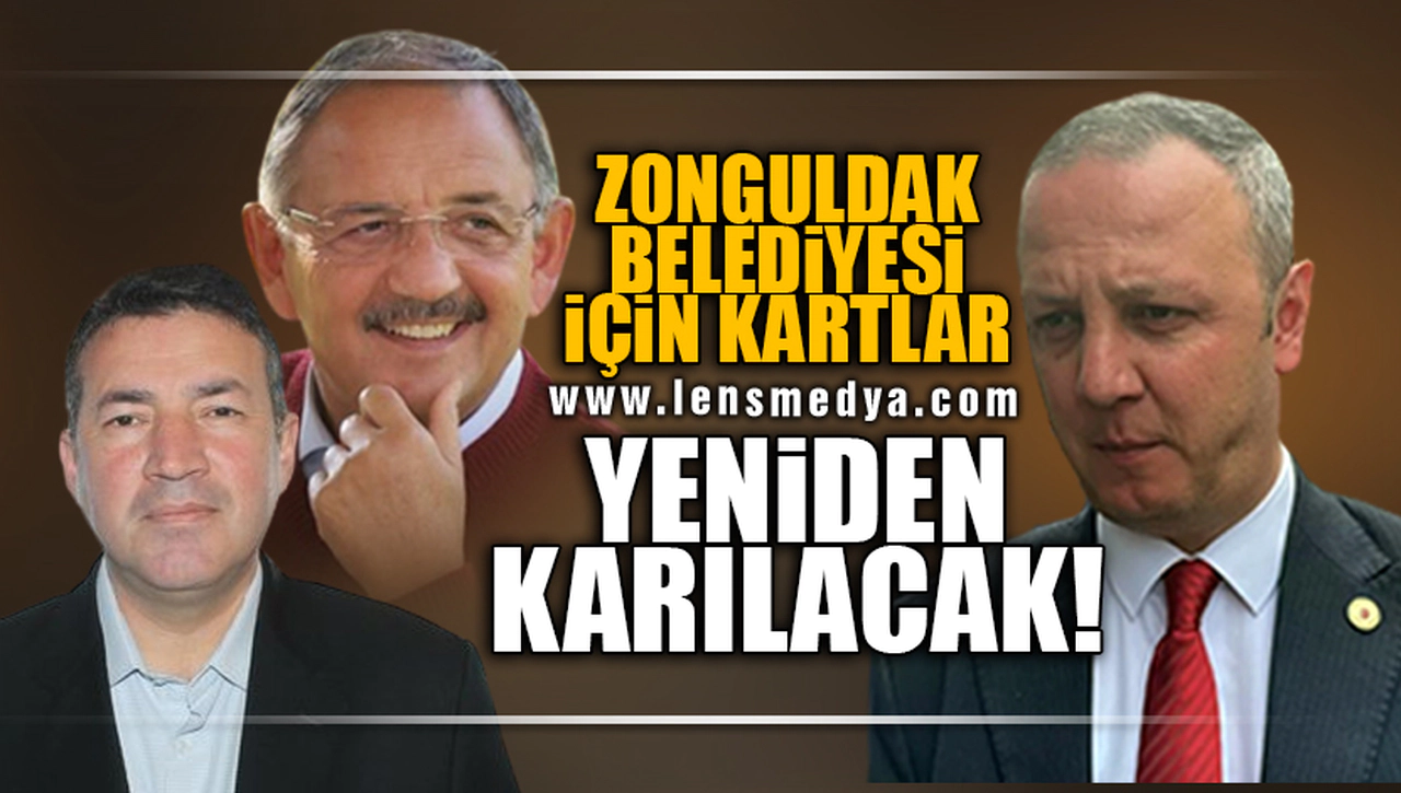 ZONGULDAK BELEDİYESİ İÇİN KARTLAR YENİDEN KARILACAK!