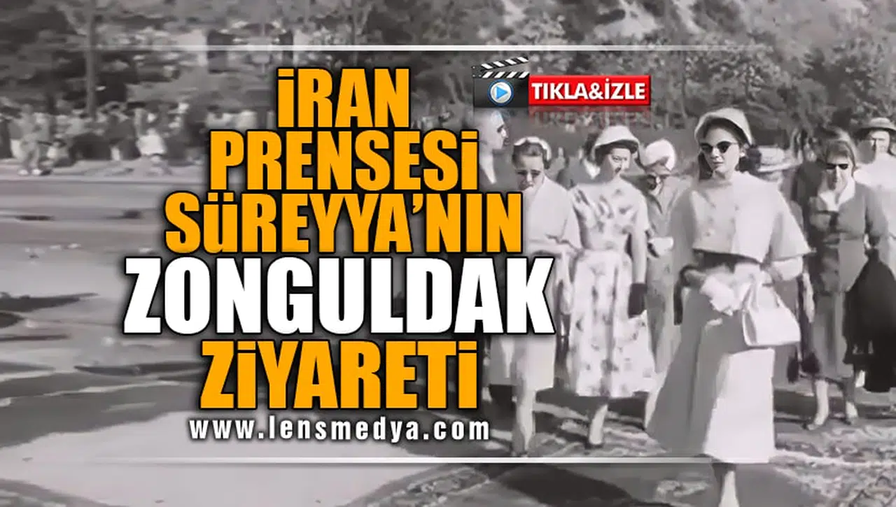 İRAN PRENSESİ SÜREYYA'NIN ZONGULDAK ZİYARETİ... İLK KEZ YAYINLANDI!