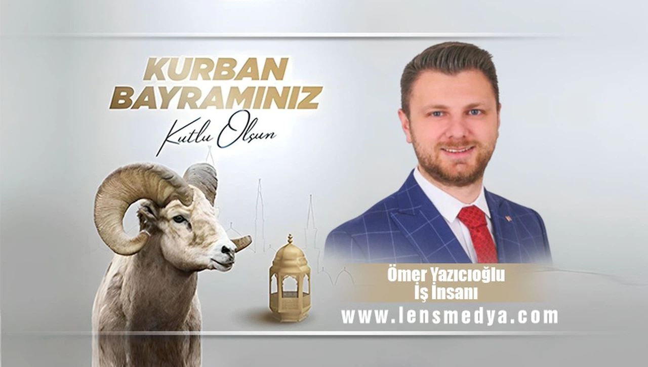 ÖMER YAZICIOĞLU'NUN BAYRAM MESAJI