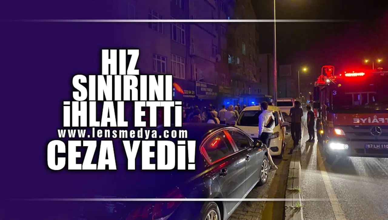 PLAKASINI ÖN CAMA TAKTI, HIZ SINIRI İHLAL ETTİ, CEZAYI YEDİ