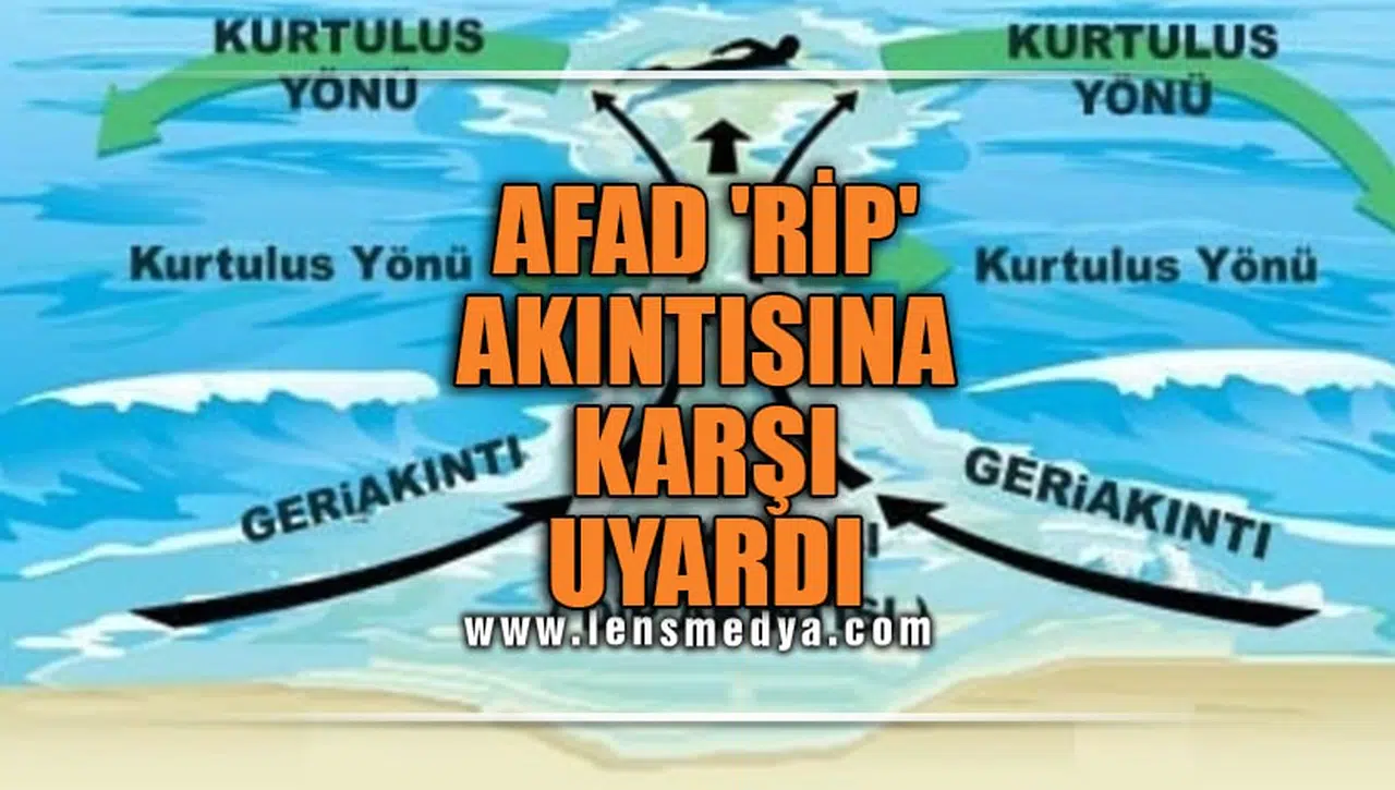AFAD 'RİP' AKINTISINA KARŞI UYARDI