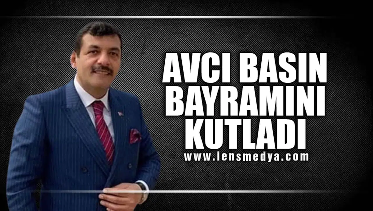 AVCI BASIN BAYRAMINI KUTLADI ETİK KURAL VURGUSU