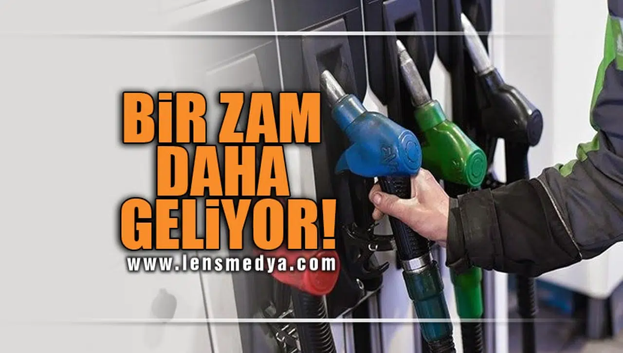 BİR ZAM DAHA GELİYOR