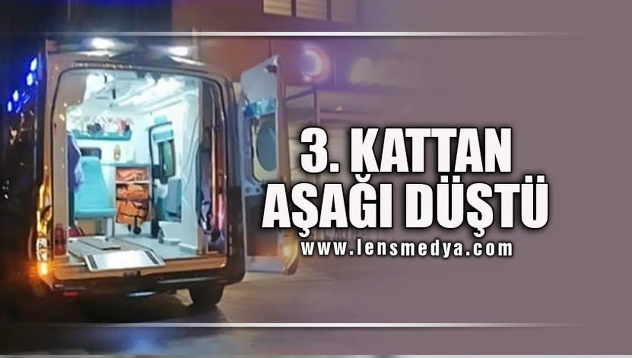 3. KATTAN AŞAĞI DÜŞTÜ