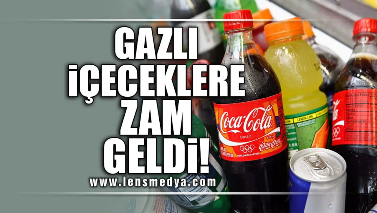 GAZLI İÇECEKLERE ZAM GELDİ