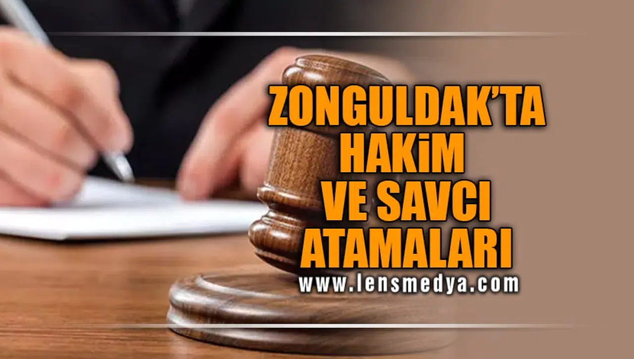 ZONGULDAK'TA HAKİM VE SAVCI ATAMALARI