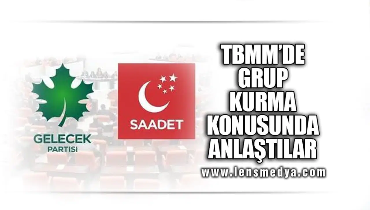 TBMM’DE GRUP KURMA KONUSUNDA ANLAŞTILAR