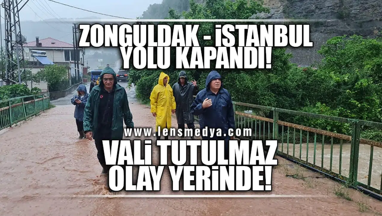 ZONGULDAK- İSTANBUL YOLU KAPANDI!