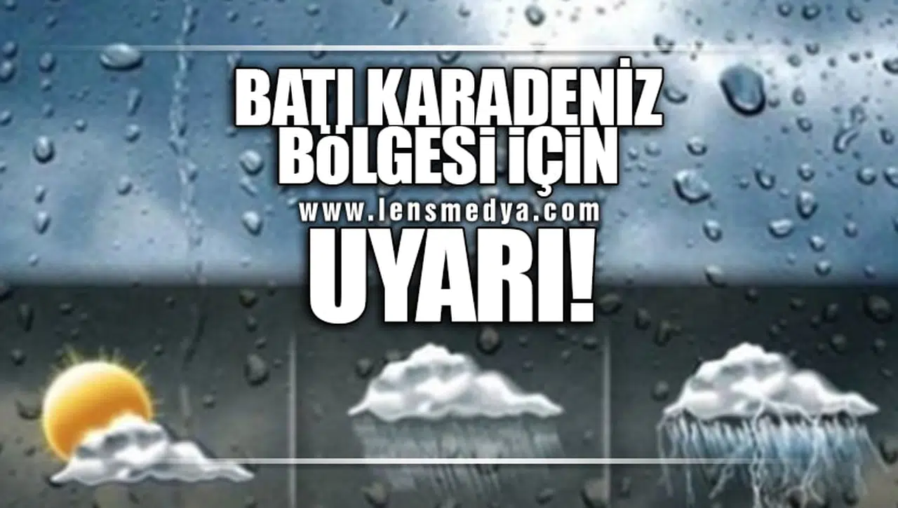 BATI KARADENİZ BÖLGESİ İÇİN UYARI!