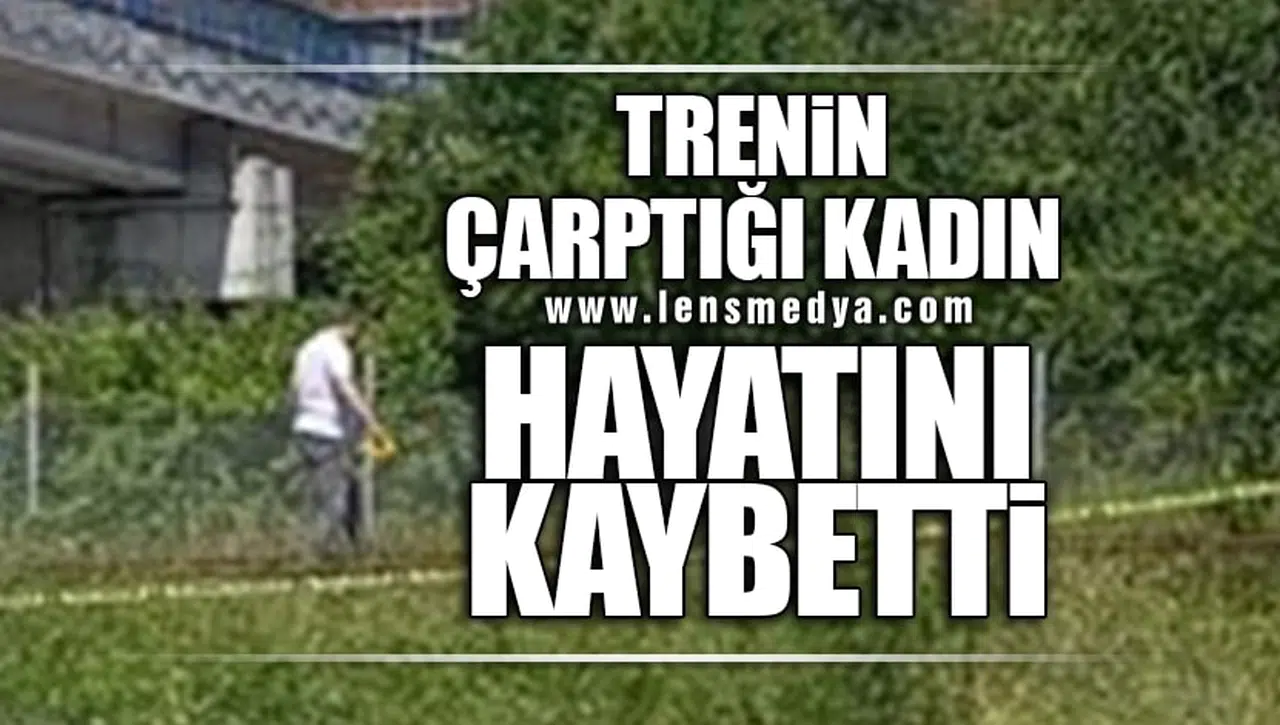 TERENİN ÇARPTIĞI KADIN HAYATINI KAYBETİ