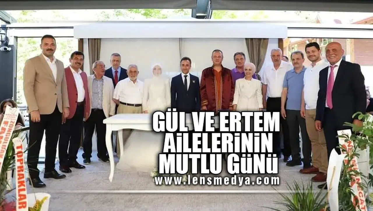 GÜL VE ERTEM AİLELERİNİN MUTLU GÜNÜ