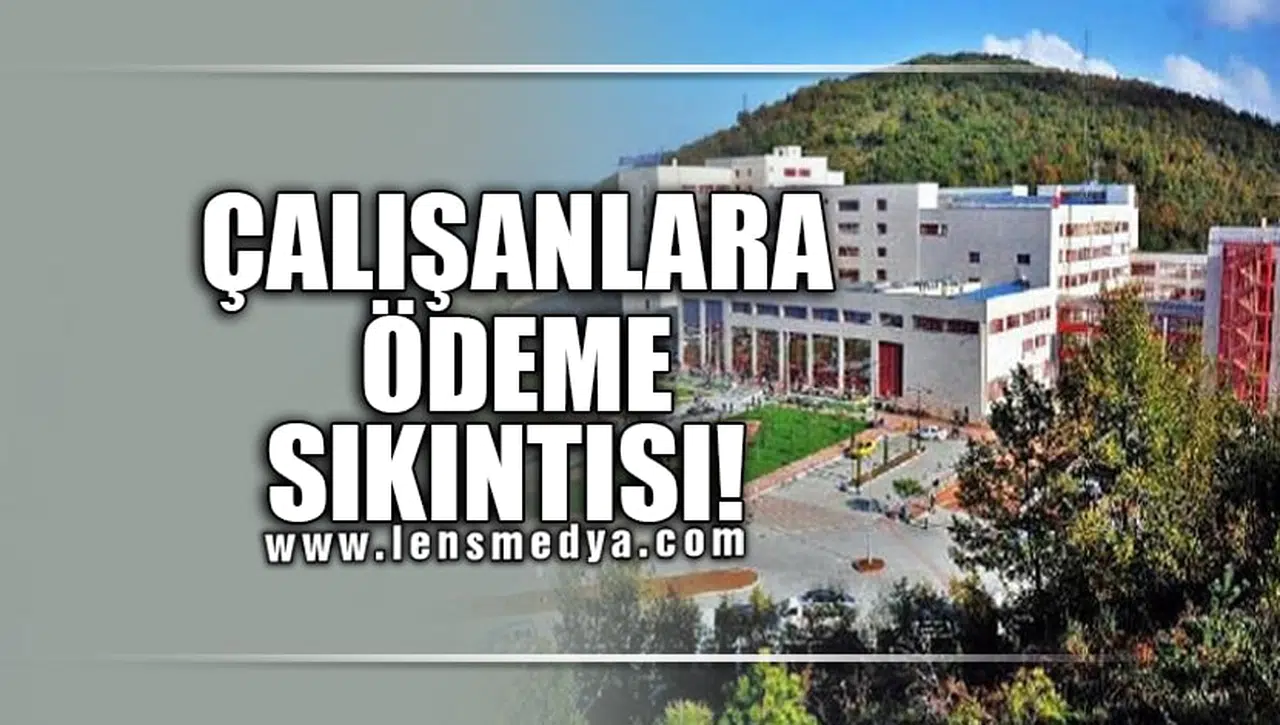 BEÜ’DE KRİZ! ÇALIŞANLARA ÖDEME SIKINTISI!