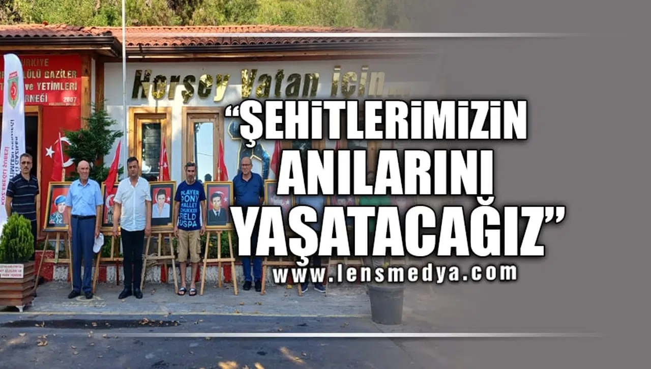 ÖZTÜRK: “ŞEHİTLERİMİZİN HATIRALARINI YAŞATMAYA DEVAM EDECEĞİZ”