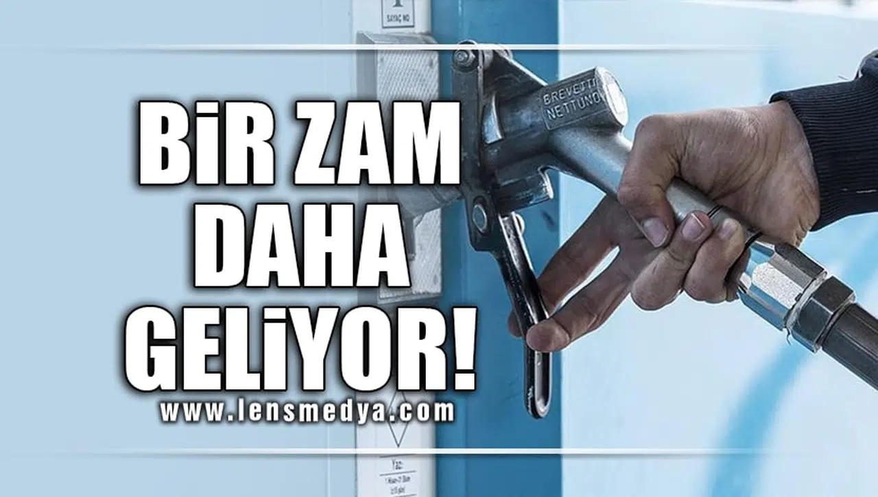 BİR ZAM DAHA GELİYOR