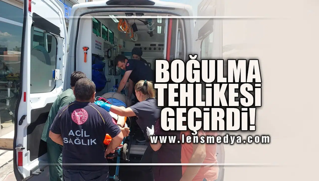 BOĞULMA TEHLİKESİ GEÇİRDİ! DURUMU KRİTİK