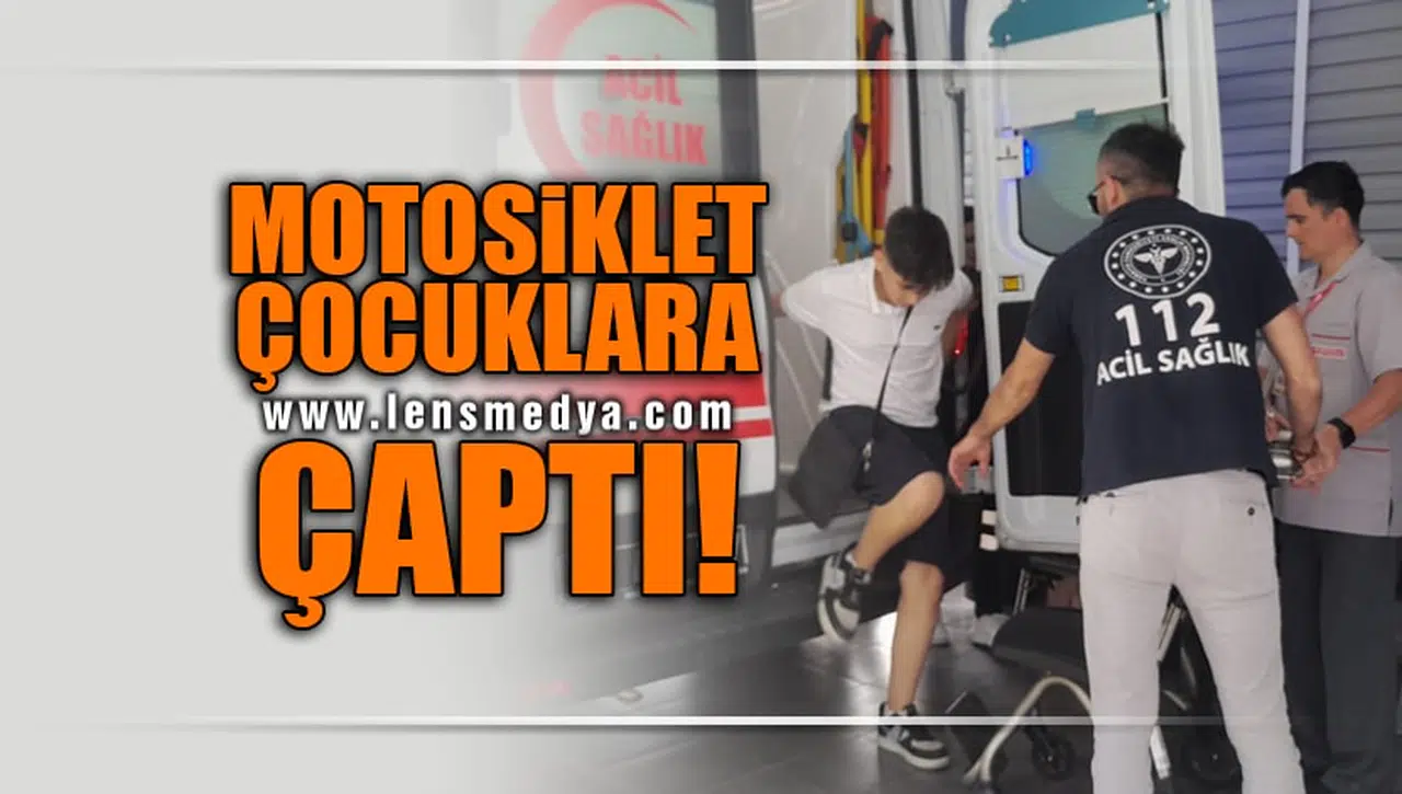 MOTOSİKLET ÇOCUKLARA ÇARPTI