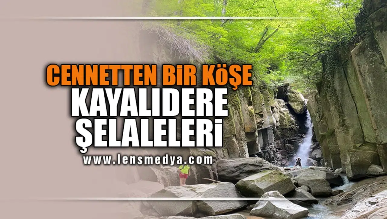 CENNETTEN BİR KÖŞE: KAYALIDERE ŞELALELERİ