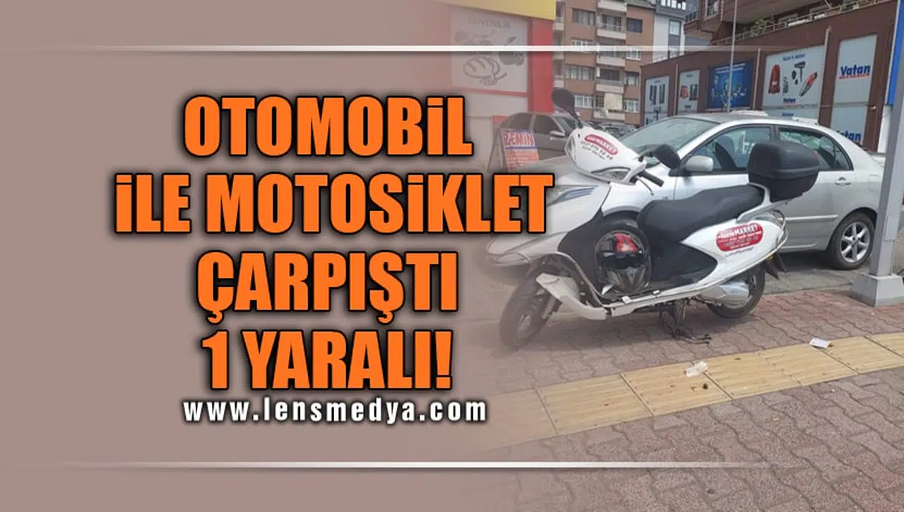 OTOMOBİL İLE MOTOSİKLET ÇARPIŞTI: 1 YARALI