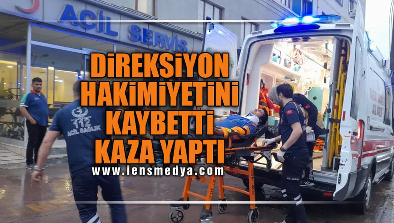DİREKSİYON HAKİMİYETİNİ KAYBETTİ KAZA YAPTI
