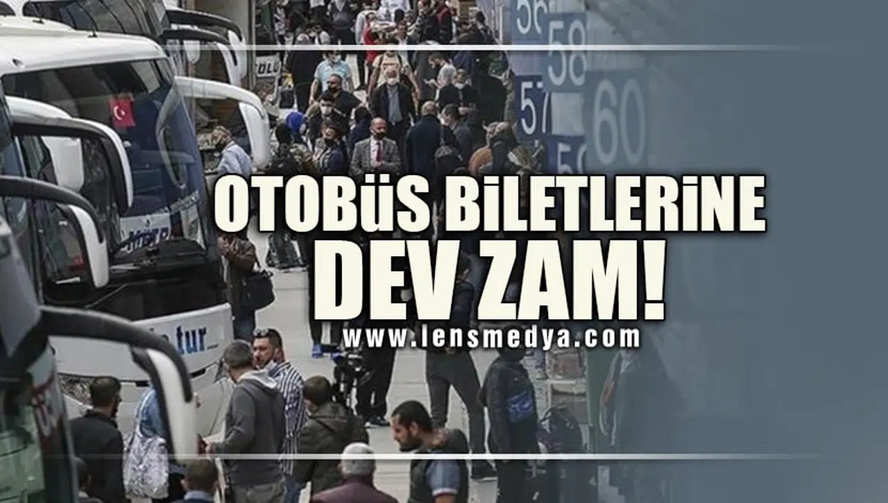 OTOBÜS BİLETLERİNE DEV ZAM !