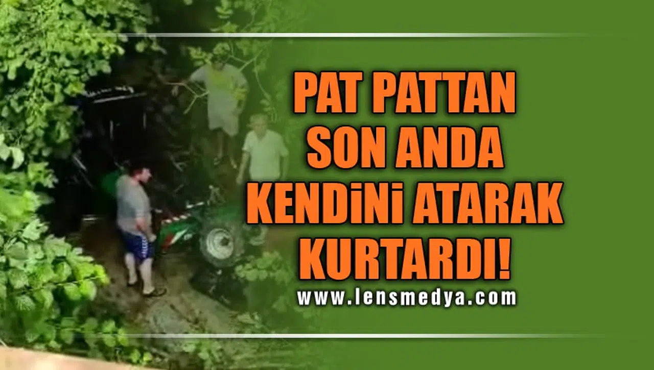 PAT PATTAN SON ANDA KENDİNİ ATARAK KURTARDI