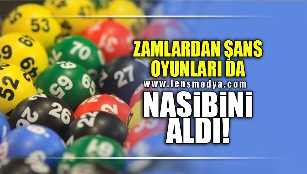 ZAMLARDAN ŞANS OYUNLARI DA NASİBİNİ ALDI