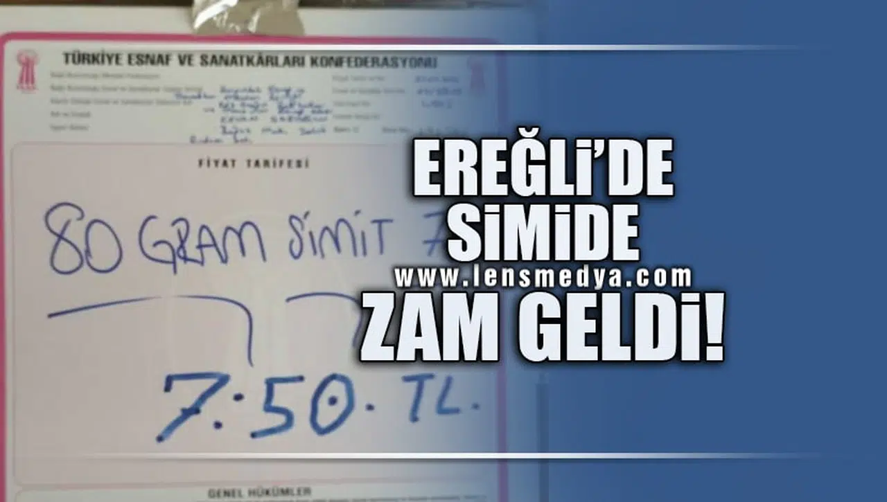 EREĞLİ’DE SİMİDE ZAM GELDİ