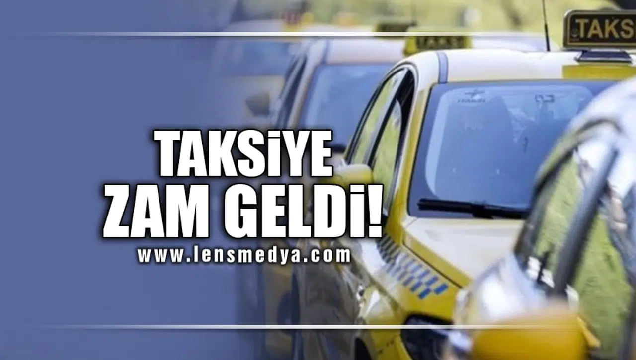 TAKSİYE ZAM GELDİ