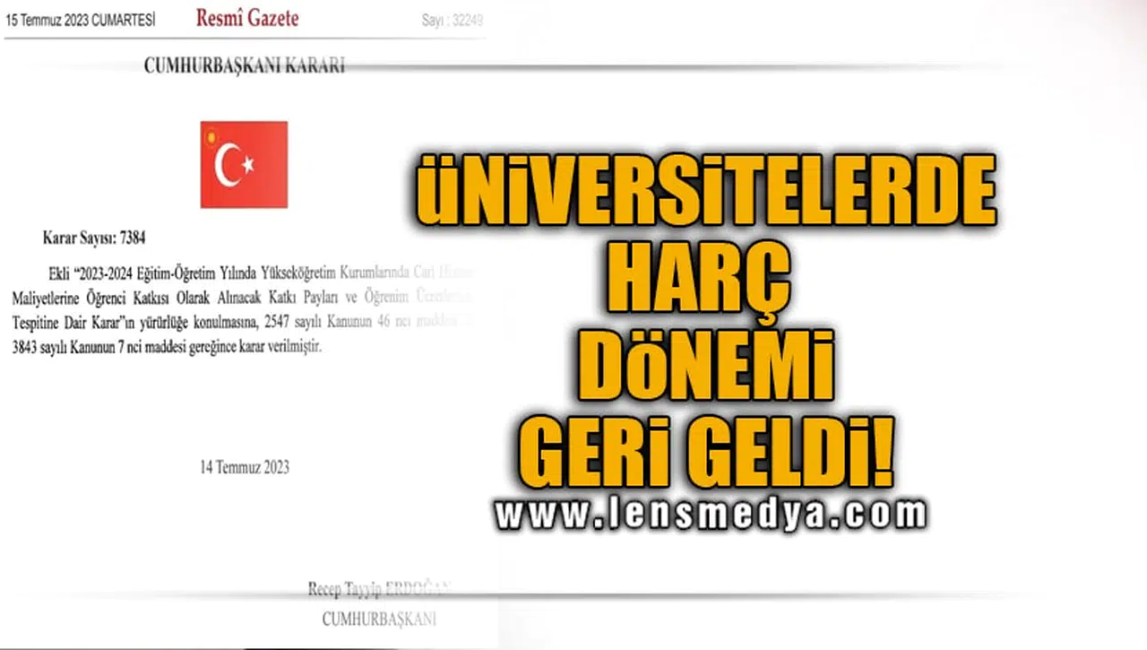 ÜNİVERSİTELERDE HARÇ DÖNEMİ GERİ GELDİ!