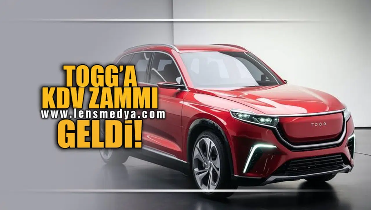 TOGG’A KDV ZAMMI GELDİ