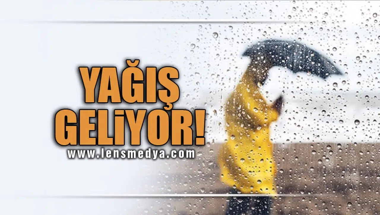 YAĞIŞ GELİYOR!