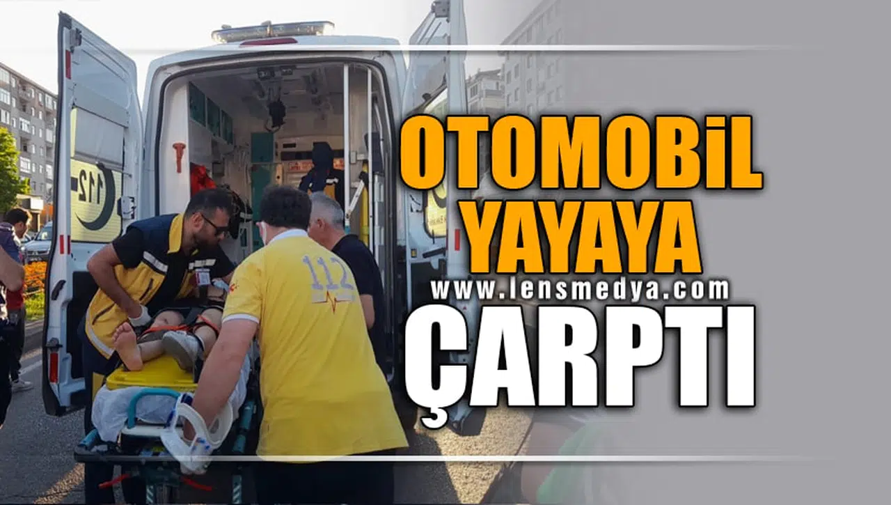 OTOMOBİL YAYAYA ÇARPTI!