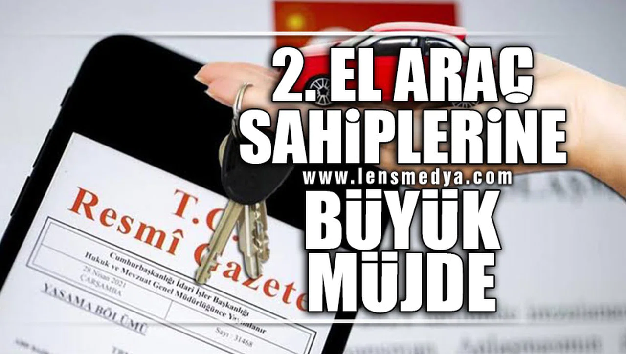 2. EL ARAÇ SAHİPLERİNE BÜYÜK MÜJDE