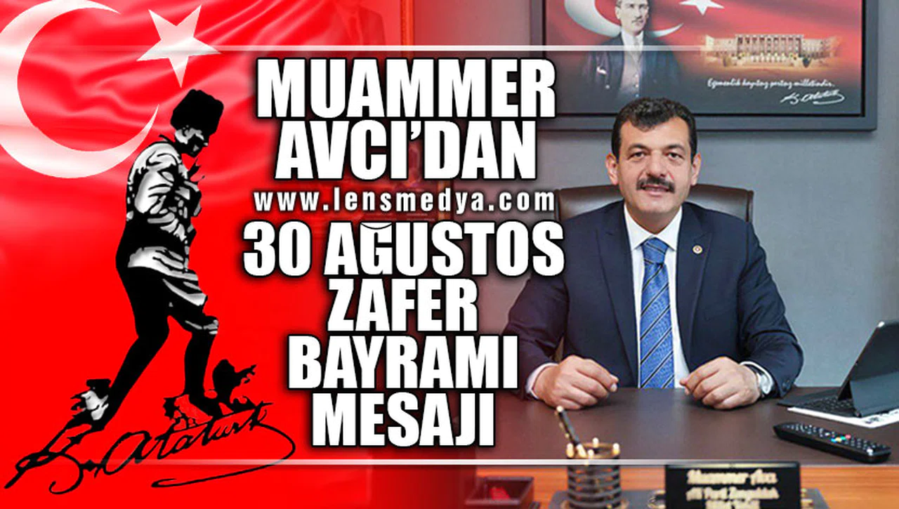 MUAMMER AVCI'DAN 30 AĞUSTOS ZAFER BAYRAMI MESAJI...