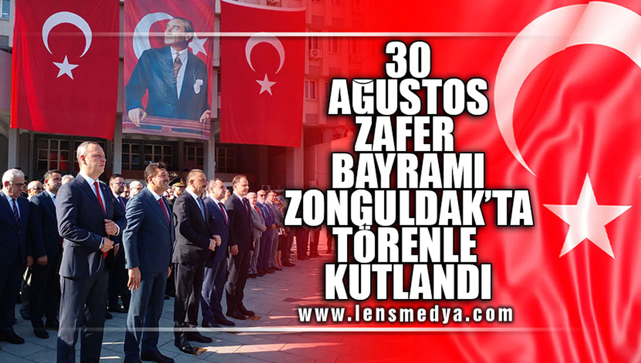 30 AĞUSTOS ZAFER BAYRAMI ZONGULDAK'TA TÖRENLE KUTLANDI!