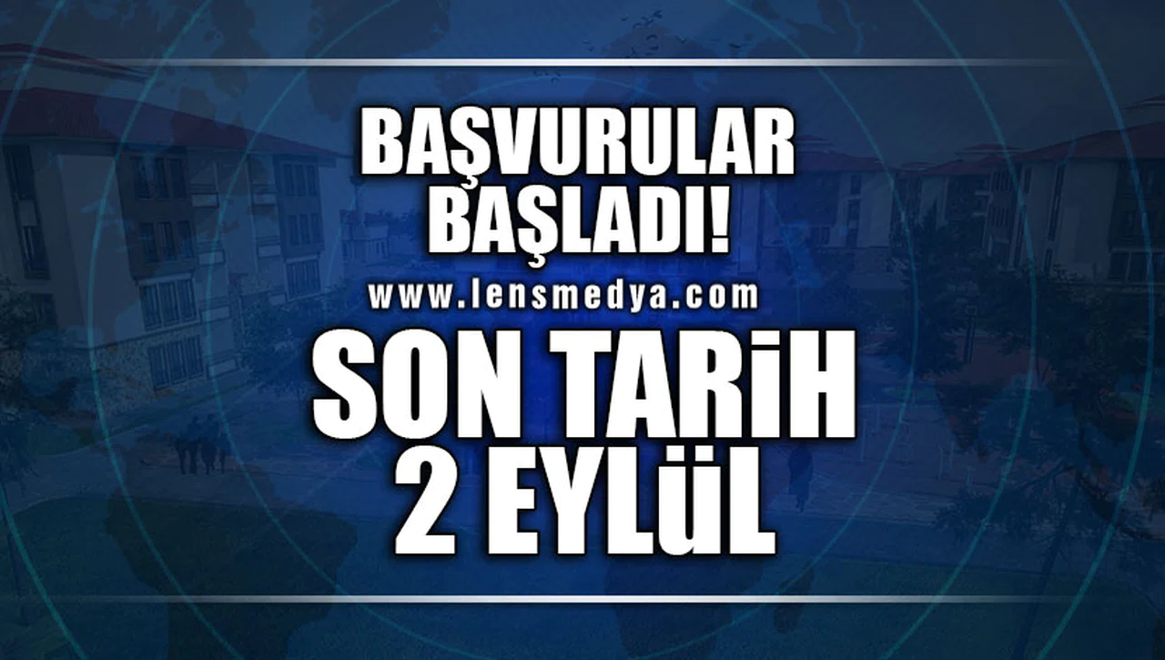 BAŞVURULAR BAŞLADI... SON TARİH 2 EYLÜL!