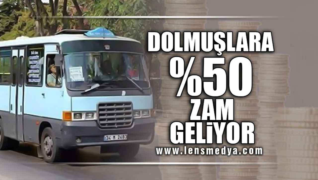 ZONGULDAK'TA DOLMUŞLARA %50 ZAM GELİYOR!