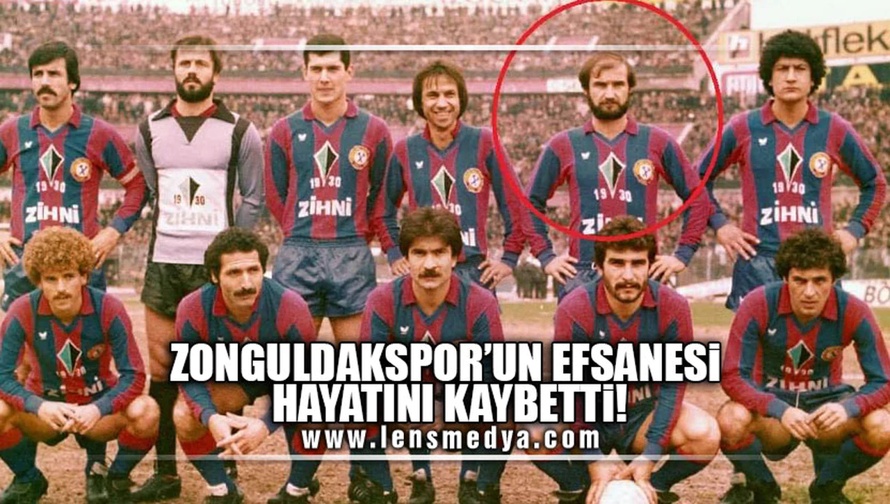 ZONGULDAKSPOR'UN EFSANESİ HAYATINI KAYBETTİ!