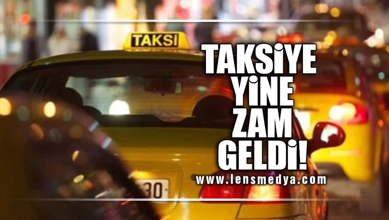 TAKSİYE YİNE ZAM GELDİ!
