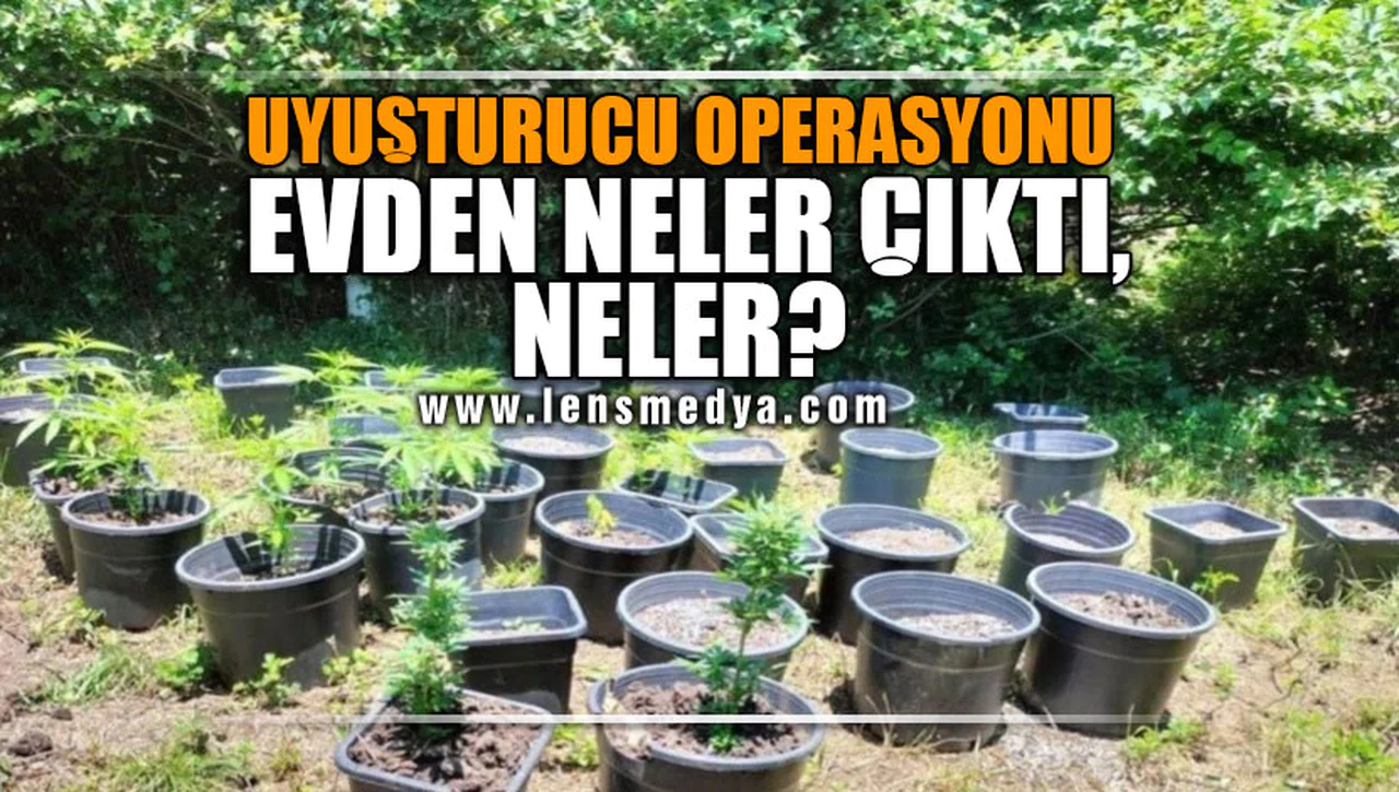 UYUŞTURUCU OPERASYONU!