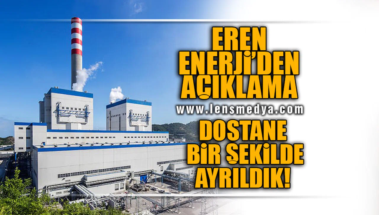 "DOSTANE BİR ŞEKİLDE AYRILDIK"