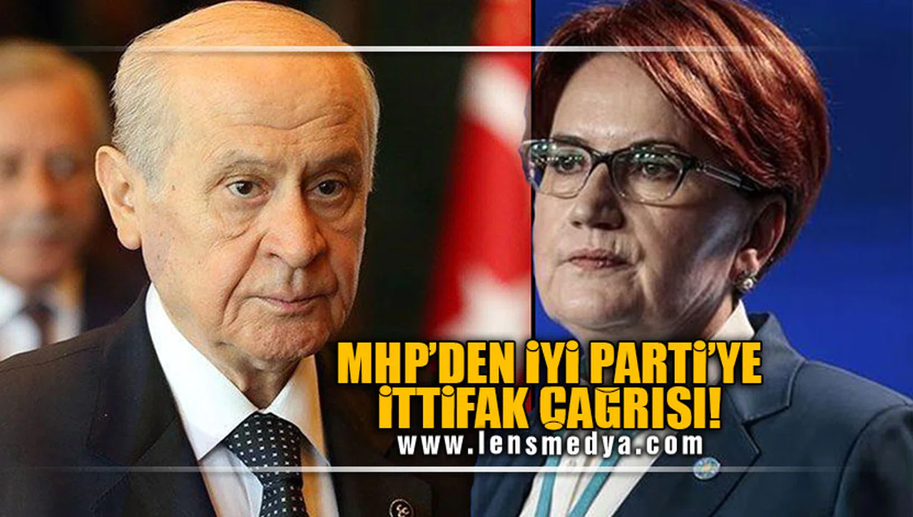 MHP'DEN İYİ PARTİ'YE İTTİFAK ÇAĞRISI!