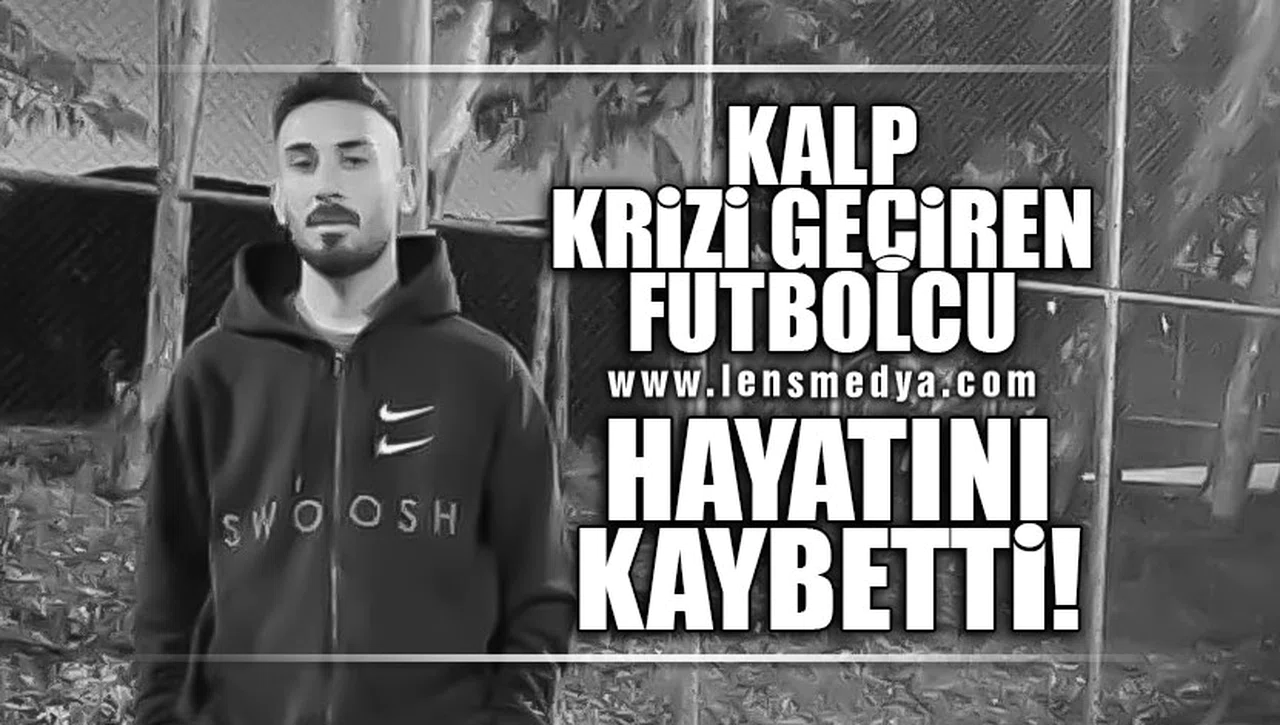 GENÇ FUTBOLCU KALP KRİZİ SONRASI HAYATINI KAYBETTİ!