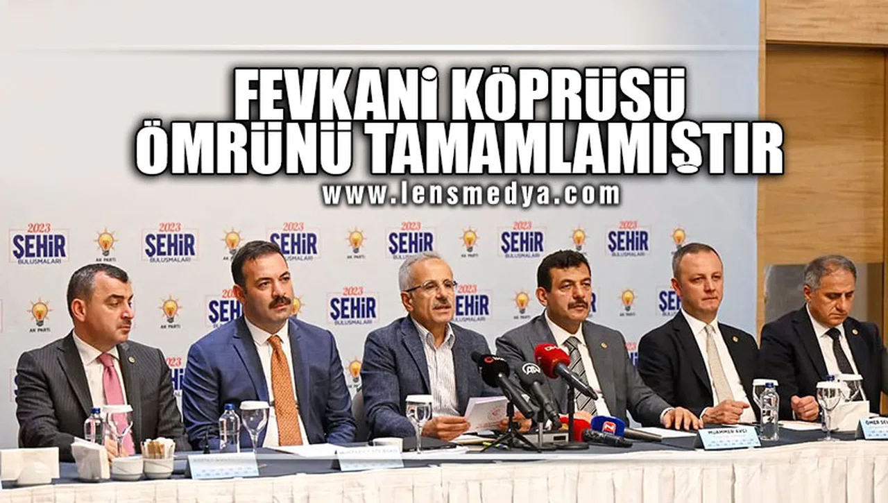 FEVKANİ KÖPRÜSÜ ÖMRÜNÜ TAMAMLAMIŞTIR!